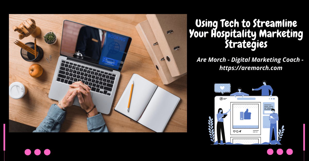 Using-Tech-to-Streamline-Your-Hospitality-Marketing-Strategies